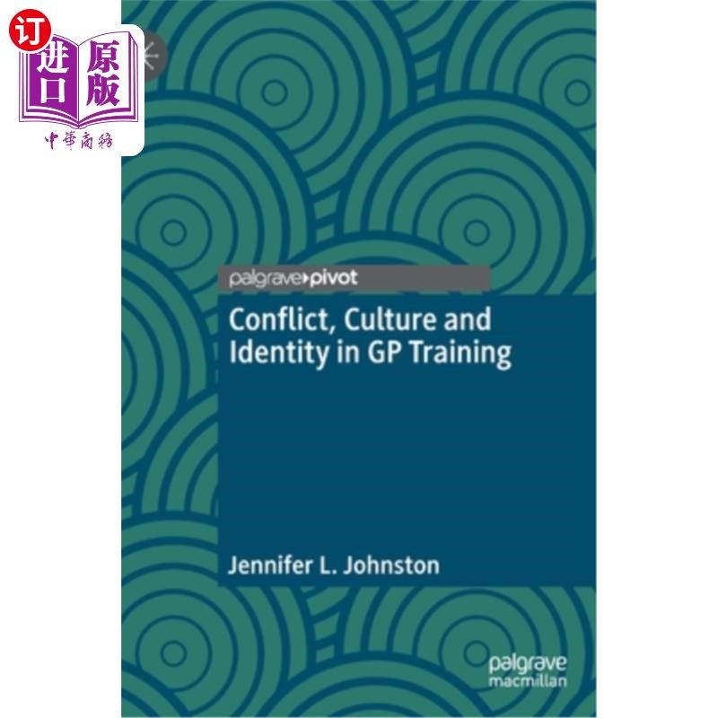 海外直订Conflict, Culture and Identity in GP Training 全科医生培训中的冲突、文化与认同