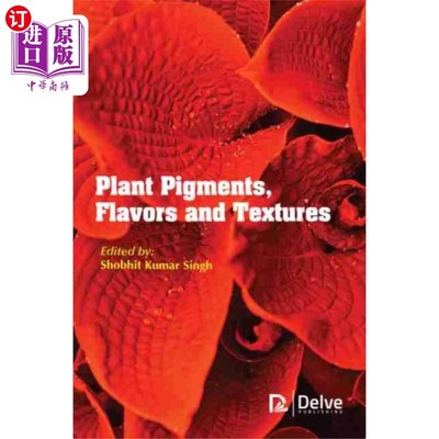 海外直订Plant Pigments, Flavors and Textures 植物色素，香料和纹理