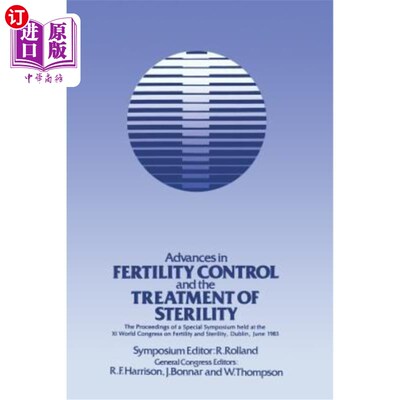 海外直订医药图书Advances in Fertility Control and the Treatment of Sterility: The Proceedings of 控制生育和治疗不育
