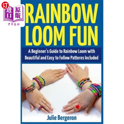 海外直订Rainbow Loom Magic: 10 Awesome, New and Fun Loom Designs for Any Level of Skill 彩虹织布机魔术：10个可怕的