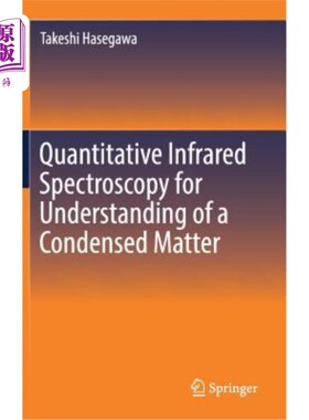 海外直订Quantitative Infrared Spectroscopy for Understanding of a Condensed Matter 用于理解凝聚态物质的定量红外光谱