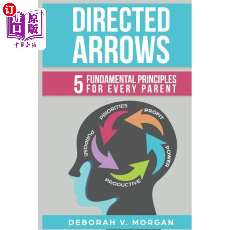 海外直订Directed Arrows: 5 Fundamental Principles for Every Parent 有向箭头：每位家长的5项基本原则