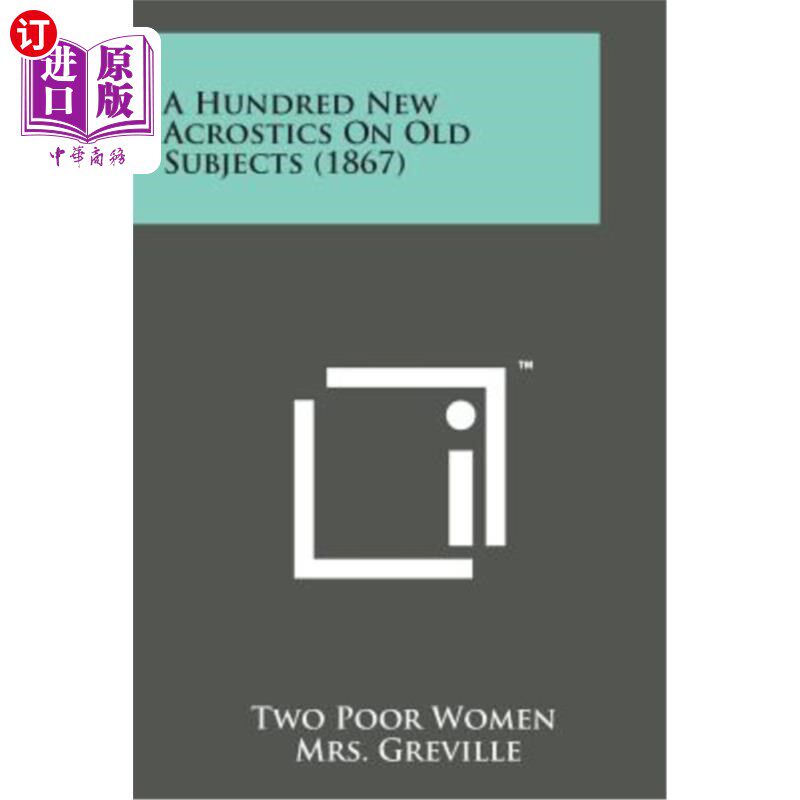 海外直订A Hundred New Acrostics on Old Subjects (1867) 一百首关于旧主题的新首字母缩略曲（1867）