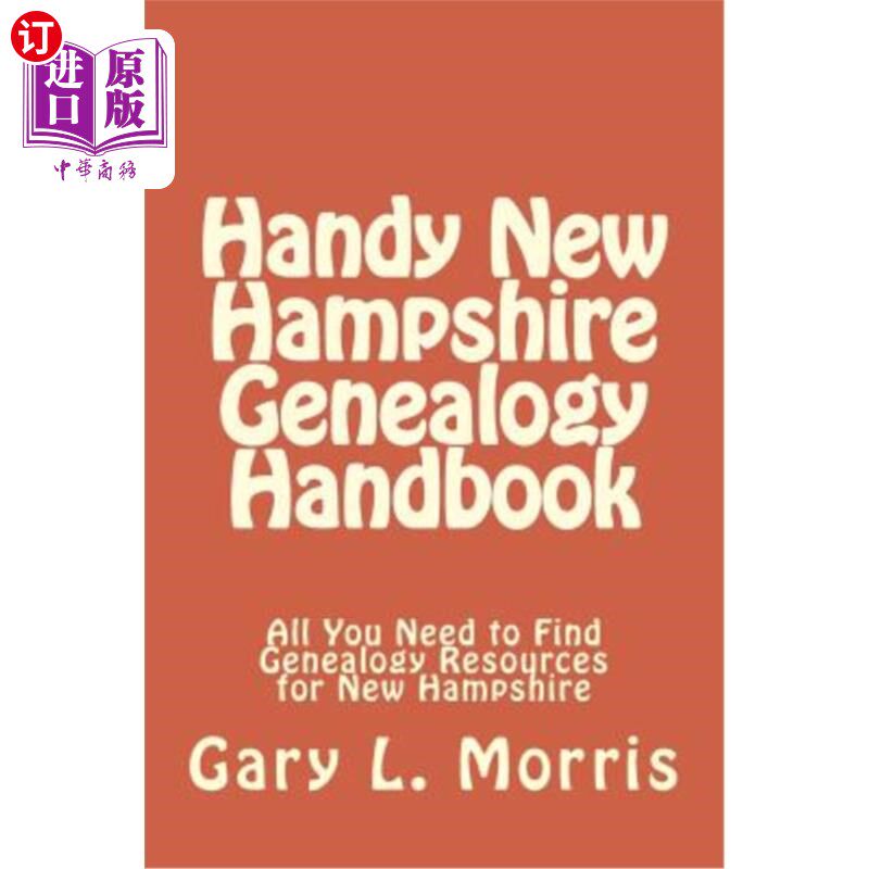 海外直订Handy New Hampshire Genealogy Handbook: All You Need to Find Genealogy Resources 新罕布什尔州家谱手册：所有
