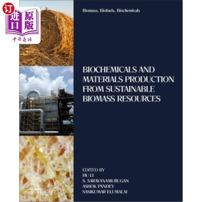 海外直订Biomass, Biofuels, Biochemicals: Biochemicals and Materials Production from Sust 生物质，生物燃料，生物化学