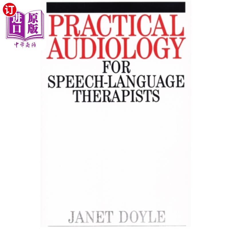 海外直订医药图书Practical Audiology for Speech and Language Ther... 实用听力学的言语和语言治疗工作