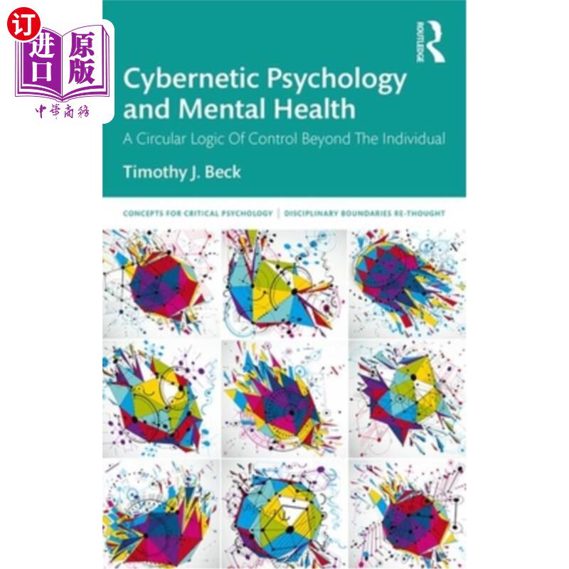 海外直订医药图书Cybernetic Psychology and Mental Health: A Circular Logic Of Control Beyond The  控制论心理学与心理