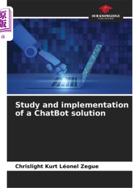 海外直订Study and implementation of a ChatBot solution 一个聊天机器人解决方案的研究和实现