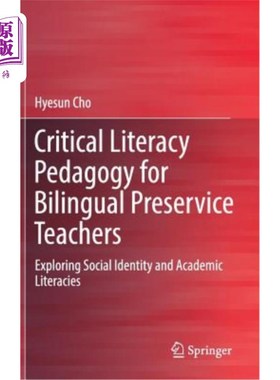 海外直订Critical Literacy Pedagogy for Bilingual Preservice Teachers: Exploring Social I 双语职前教师的批判性识字教学法