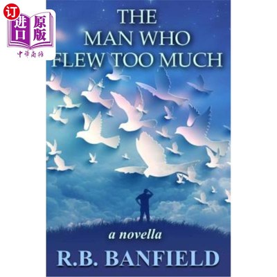 海外直订The Man Who Flew Too Much: a novella 飞得太多的人：中篇小说