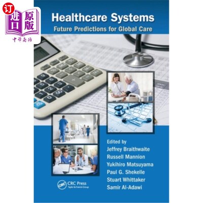 海外直订医药图书Healthcare Systems: Future Predictions for Global Care 医疗保健系统:全球保健的未来预测