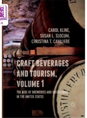 海外直订Craft Beverages and Tourism, Volume 1: The Rise of Breweries and Distilleries in 工艺饮料和旅游，第一卷：美