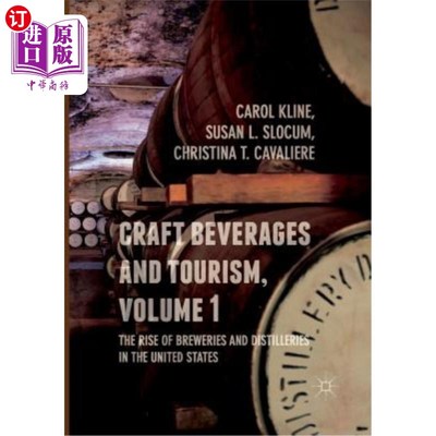 海外直订Craft Beverages and Tourism, Volume 1: The Rise of Breweries and Distilleries in 工艺饮料和旅游，第一卷：美