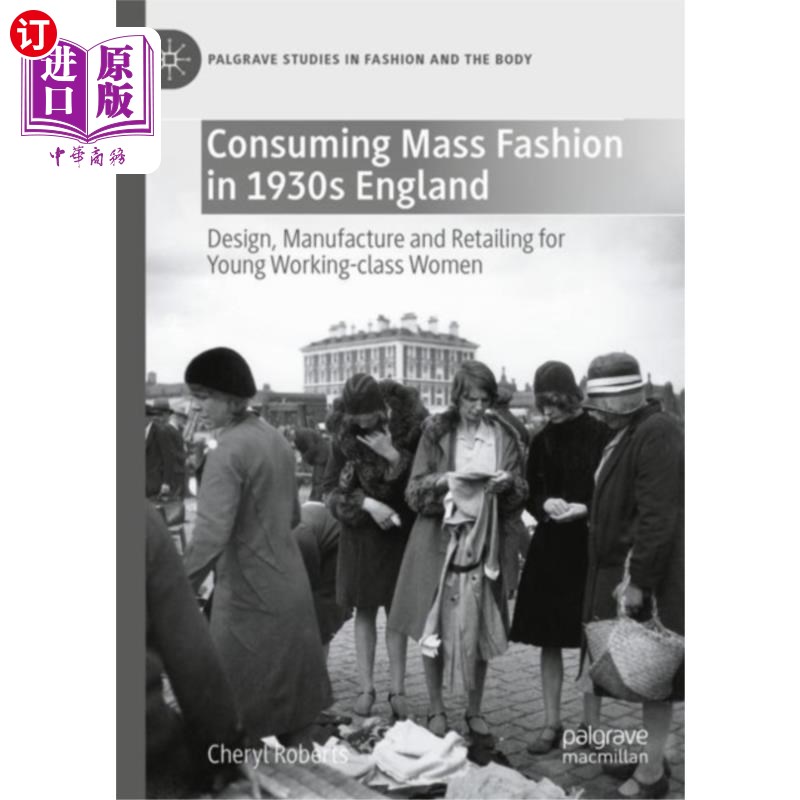 海外直订Consuming Mass Fashion in 1930s England 20世纪30年代英国消费大众时尚