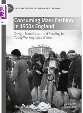 海外直订Consuming Mass Fashion in 1930s England 20世纪30年代英国消费大众时尚