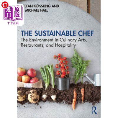 海外直订The Sustainable Chef: The Environment in Culinary Arts, Restaurants, and Hospita 可持续厨师:烹饪艺术、餐馆