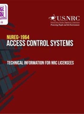 海外直订Access Control Systems: Technical Information for NRC Licensees 访问控制系统：NRC许可证持有人的技术信息