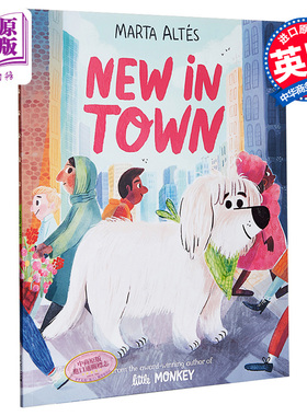 现货 平装New In Town 城镇的新居民Marta Altes 精品绘本低幼亲子3-6岁英文原版 进口图书 审美启蒙【中商原版】