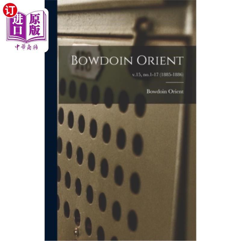 海外直订Bowdoin Orient; v.15, no.1-17 (1885-1886) 鲍登东方;v.15,不。1卷(1885 - 1886)