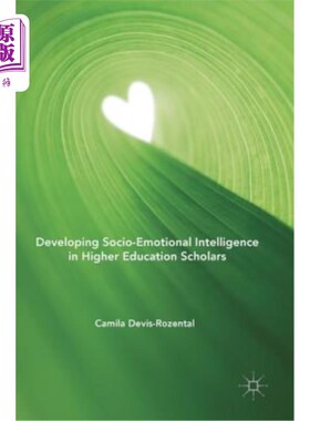 海外直订Developing Socio-Emotional Intelligence in Higher Education Scholars 发展高等教育学者的社会情商