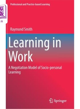海外直订Learning in Work: A Negotiation Model of Socio-Personal Learning 在工作中学习：社会-个人学习的协商模式