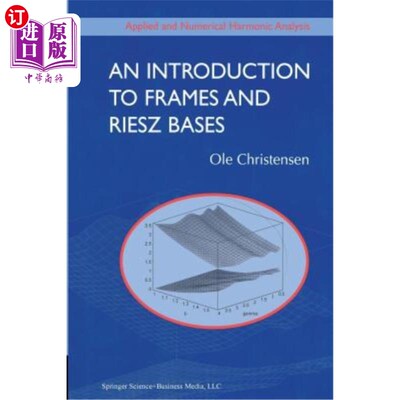 海外直订An Introduction to Frames and Riesz Bases 框架和Riesz基简介
