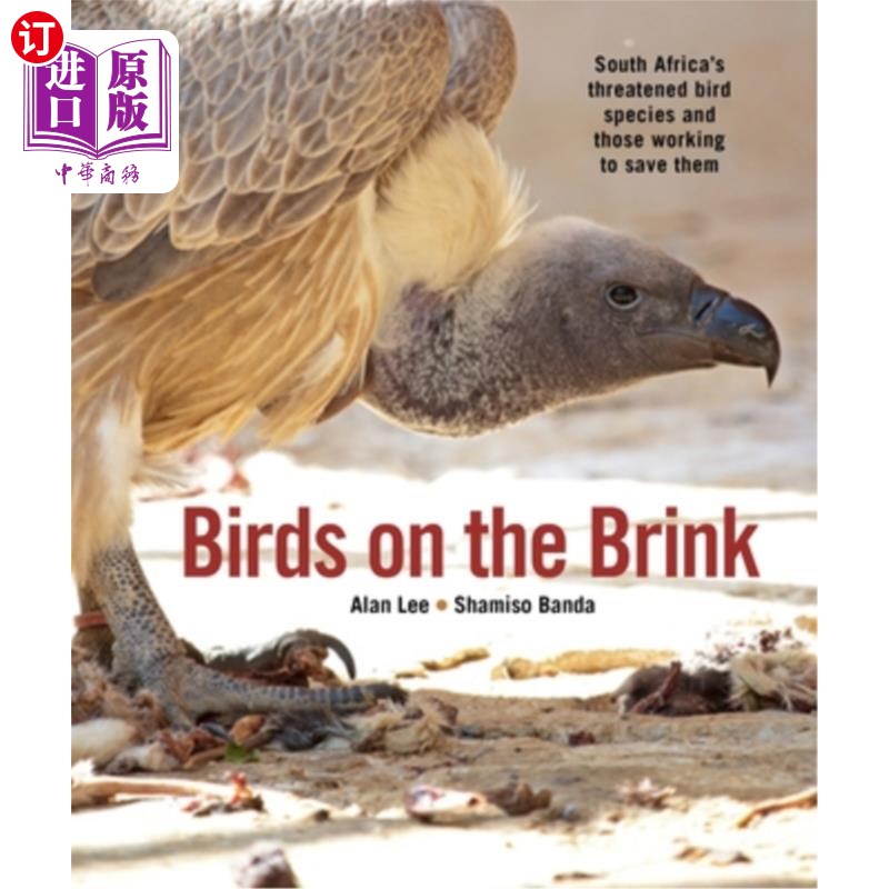 海外直订Birds on the Brink: South Africa's Threatened Birds and Those Working to Save Th 濒临灭绝的鸟类:南非濒危鸟