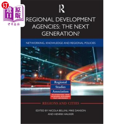 海外直订Regional Development Agencies: The Next Generation?: Networking, Knowledge and R 区域发展机构：下一代？：网