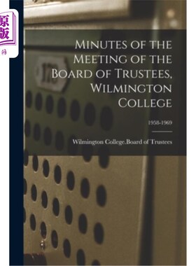 海外直订Minutes of the Meeting of the Board of Trustees, Wilmington College; 1958-1969 威尔明顿学院董事会会议纪要;1