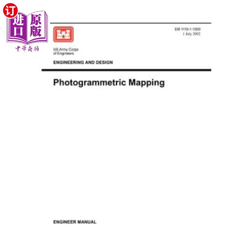 海外直订Engineering and Design: Photogrammetric Mapping (Engineer Manual EM 1110-1-1000) 工程与设计:摄影测量制图(