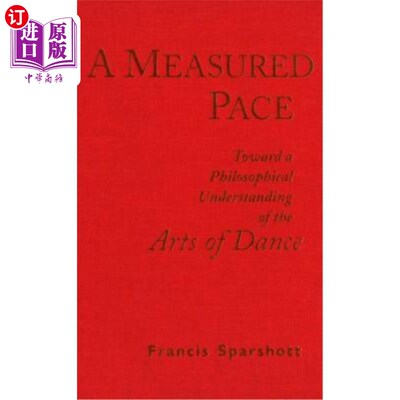 海外直订A Measured Pace: Toward a Philosophical Understanding of the Arts of Dance 有节奏：对舞蹈艺术的哲学理解