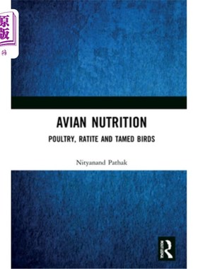 海外直订Avian Nutrition: Poultry, Ratite and Tamed Birds 鸟类营养:家禽，比率和驯养鸟类