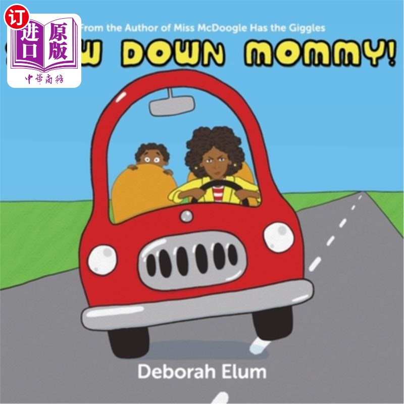 海外直订Slow Down Mommy! 妈咪，慢点!