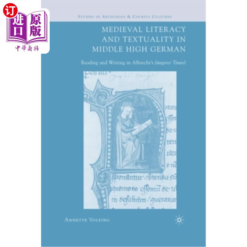 海外直订Medieval Literacy and Textuality in Middle High German: Reading and Writing in A 中古高地德语中的文学和文本:A