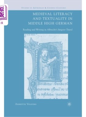 海外直订Medieval Literacy and Textuality in Middle High German: Reading and Writing in A 中古高地德语中的文学和文本:A