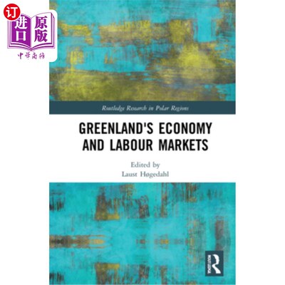 海外直订Greenland's Economy and Labour Markets 格陵兰的经济和劳动力市场