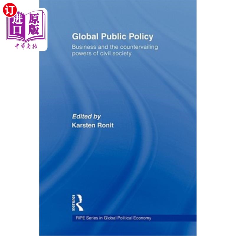 海外直订Global Public Policy: Business and the Countervailing Powers of Civil Society 全球公共政策:商业和公民社会的