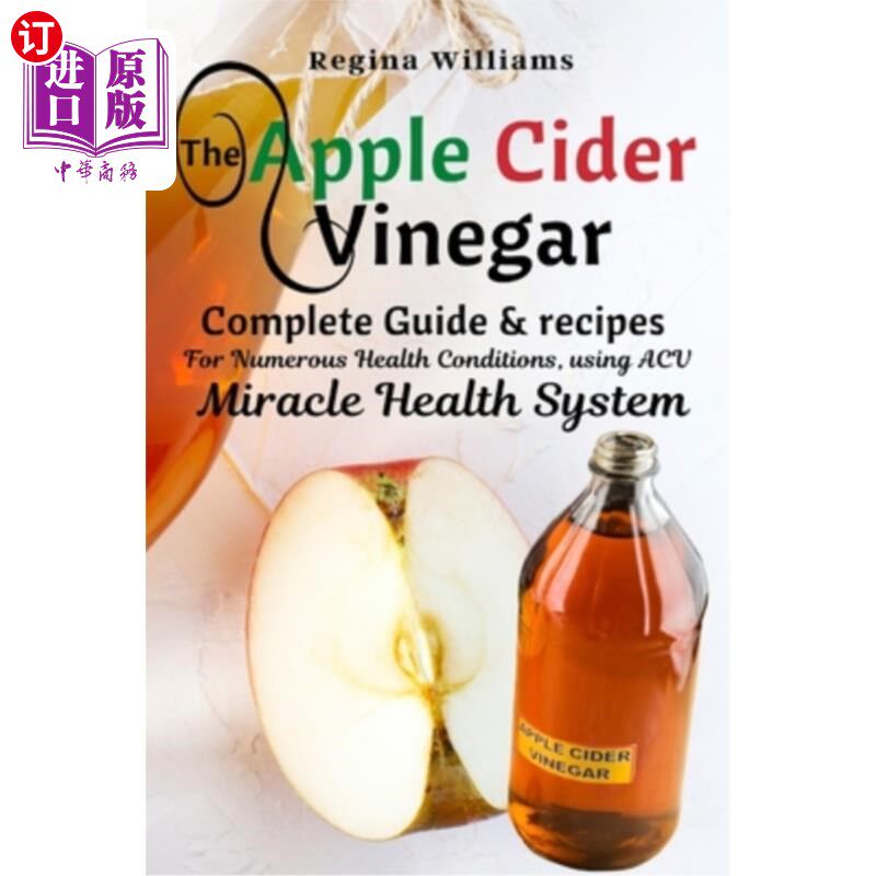 海外直订医药图书The Apple Cider Vinegar Complete Guide & recipes for Numerous Health Conditions, 苹果醋使用A
