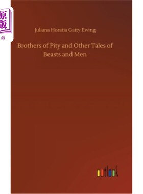 海外直订Brothers of Pity and Other Tales of Beasts and Men 怜悯兄弟和其他野兽和人类的故事