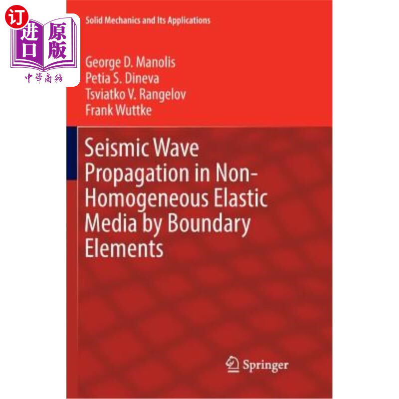 海外直订Seismic Wave Propagation in Non-Homogeneous Elastic Media by Boundary Elements 地震波在非均匀弹性介质中的边界元
