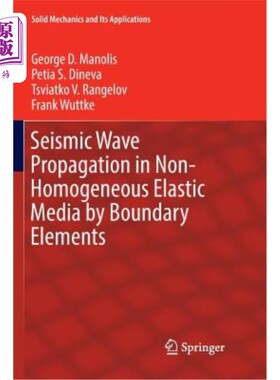 海外直订Seismic Wave Propagation in Non-Homogeneous Elastic Media by Boundary Elements 地震波在非均匀弹性介质中的边界元