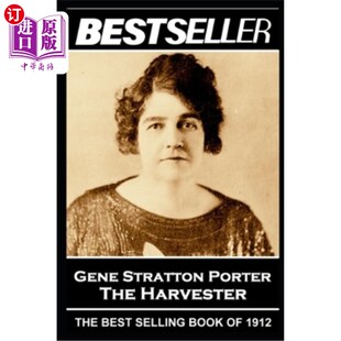 海外直订Stratton Porter - The Harvester: The Bestseller of 1912 斯特拉顿波特-收割机:1912年的畅销书