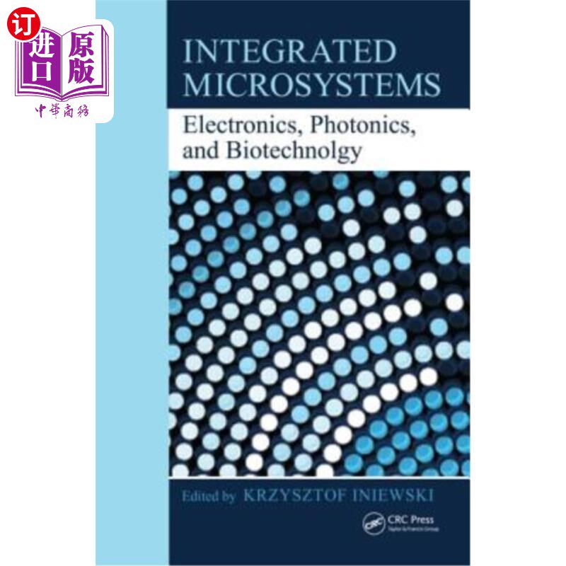 海外直订医药图书Integrated Microsystems: Electronics, Photonics, and Biotechnology 集成微系统：电子学、光子学和生物