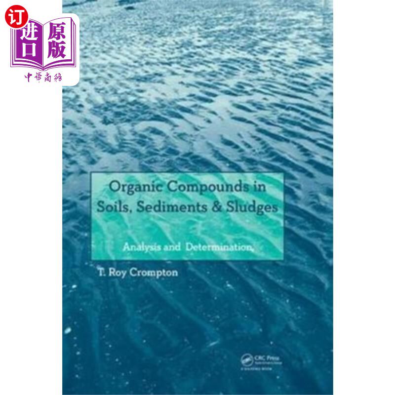 海外直订Organic Compounds in Soils, Sediments & Sludges 土壤、沉积物和污泥中的有机化合物
