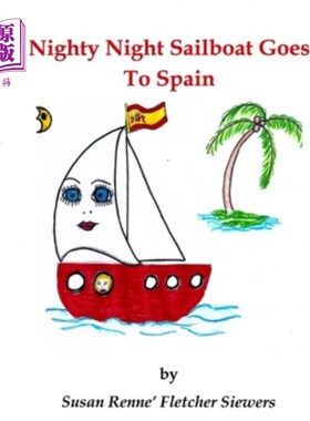 海外直订Nighty Night Sailboat Goes to Spain 夜航帆船去西班牙