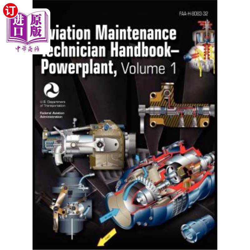 海外直订Aviation Maintenance Technician Handbook - Powerplant. Volume 1 (FAA-H-8083-32) 航空维修技术人员手册-动力装