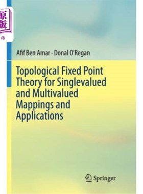 海外直订Topological Fixed Point Theory for Singlevalued and Multivalued Mappings and App 单值映射和多值映射的拓扑不