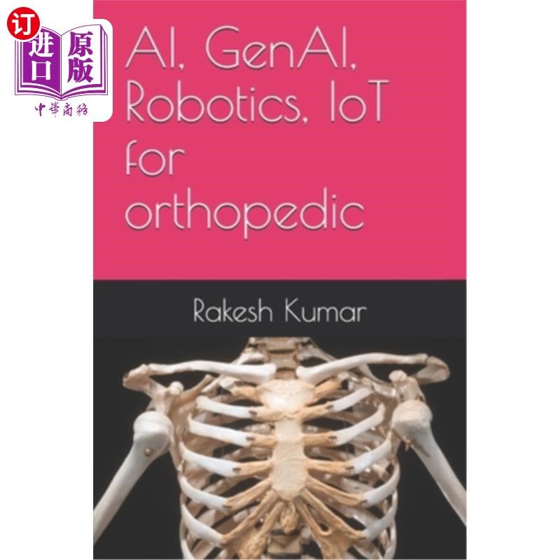 海外直订AI, GenAI, Robotics, IoT for orthopedic 人工智能，GenAI，机器人技术，骨科物联网