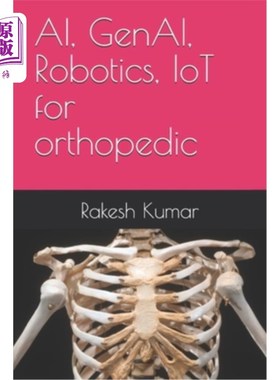 海外直订AI, GenAI, Robotics, IoT for orthopedic 人工智能，GenAI，机器人技术，骨科物联网