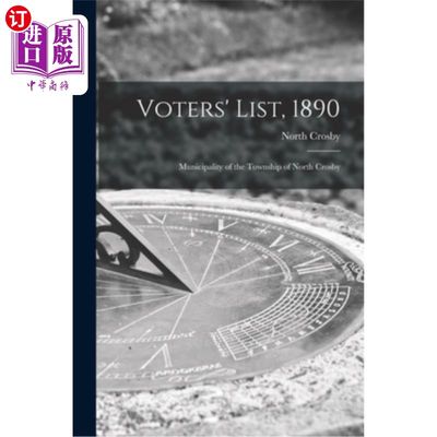 海外直订Voters' List, 1890 [microform]: Municipality of the Township of North Crosby 1890年选民名单[缩微版]:北克罗斯